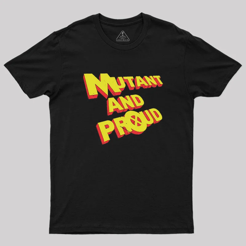 Mutant and Proud Geek T-Shirt