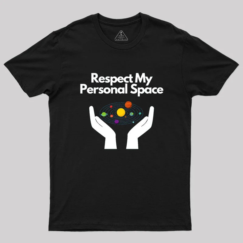 Respect My Personal Space Geek T-Shirt