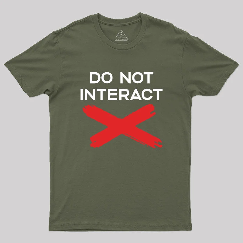 Do Not Interact Geek T-Shirt