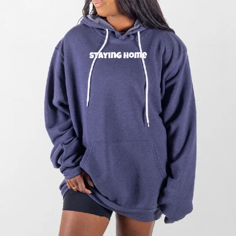 Staying Home Giant Hoodie