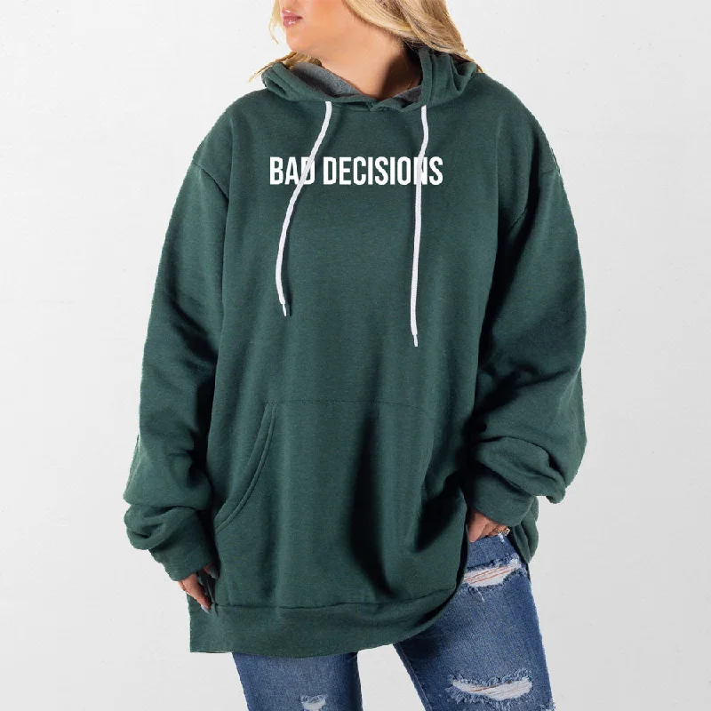 Bad Decisions Giant Hoodie