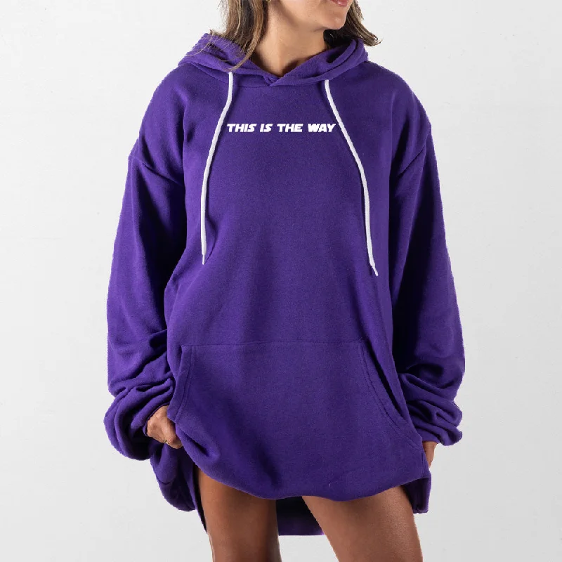 This Is The Way Giant Hoodie